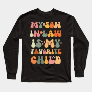 My Son In Law Is My Favorite Child Long Sleeve T-Shirt